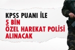 Gündem - 5 Bin Özel Harekatçı Alımı Yapılacak!