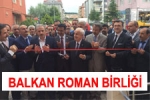 Edirne  - Balkan Roman Birliği Edirnede Açıldı